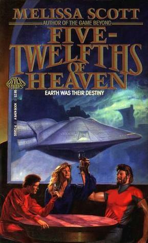 Five-Twelfths of Heaven by Melissa Scott