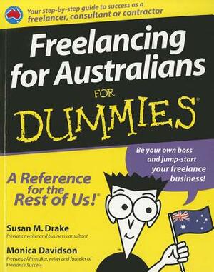 Freelancing for Australian for Dummies by Monica Davidson, Susan M. Drake