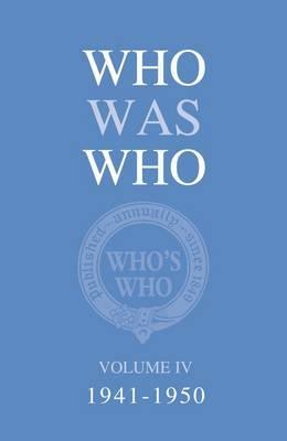 Who Was Who, Volume IV: 1941-1950 by Who's Who