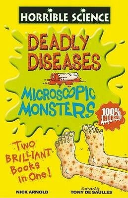 Microscopic Monsters And Deadly Diseases (Horrible Science) by Nick Arnold