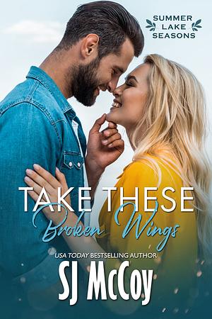Take These Broken Wings by SJ McCoy