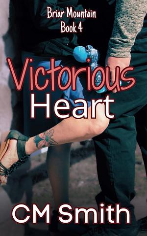 Victorious Heart by C.M. Smith