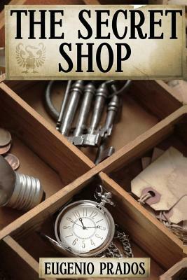 The Secret Shop by Eugenio Prados