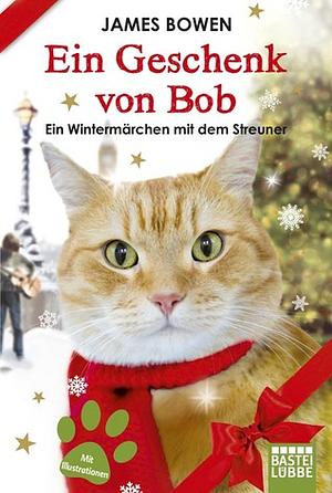 Ein Geschenk von Bob by James Bowen