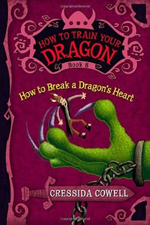 How to Break a Dragon's Heart by Cressida Cowell