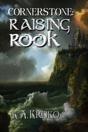 Raising Rook by K.A. Krisko