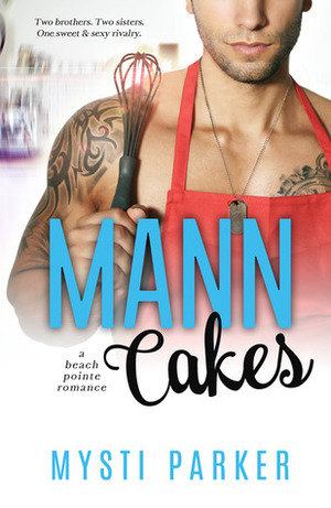 Mann Cakes by Mysti Parker