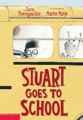 Stuart Goes to School by Sara Pennypacker