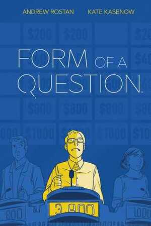 Form of a Question by Kate Kasenow, Andrew J. Rostan