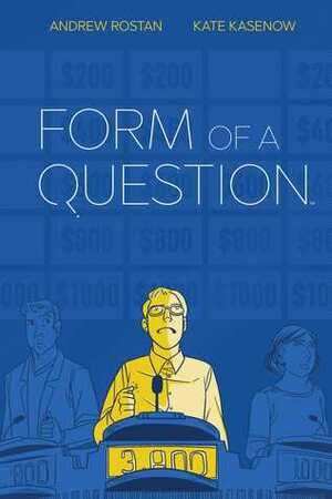 Form of a Question by Andrew J. Rostan, Kate Kasenow