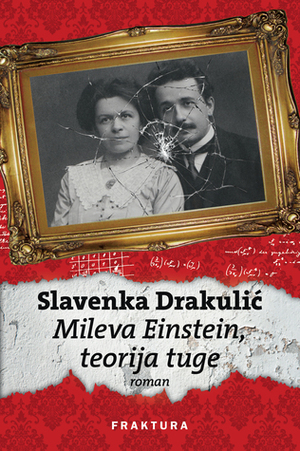 Mileva Einstein, teorija tuge by Slavenka Drakulić
