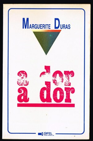 A dor by Marguerite Duras