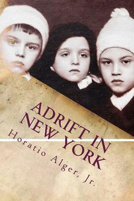 Adrift in New York: or Tom and Florence Braving the World by Horatio Alger