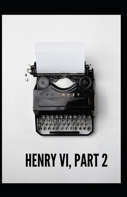 Henry VI (Part 2) Annotated by William Shakespeare