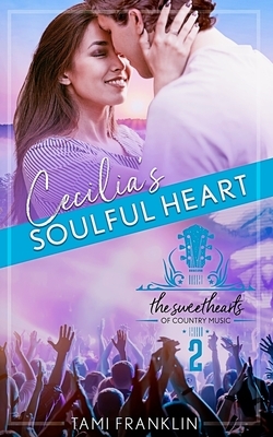 Cecilia's Soulful Heart by Tami Franklin