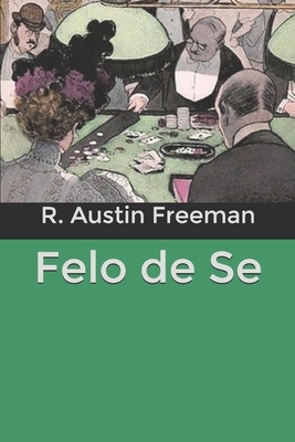 Felo de Se by R. Austin Freeman