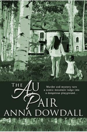 The Au Pair by Anna Dowdall