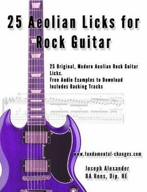 25 Aeolian Licks for Rock Guitar by Joseph Alexander