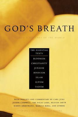 God's Breath: Sacred Scriptures of the World -- The Essential Texts of Buddhism, Christianity, Judaism, Islam, Hinduism, Suf by Aaron Kenedi, John Miller