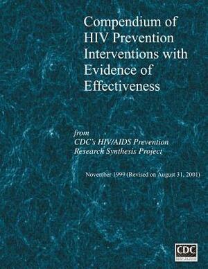 Compendium of HIV Prevention with Evidence of Effectiveness by Centers for Disease Cont And Prevention