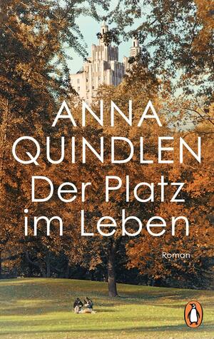 Der Platz im Leben: Roman by Anna Quindlen