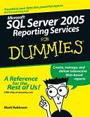 Microsoft SQL Server 2005 Reporting Services For Dummies by Mark Robinson