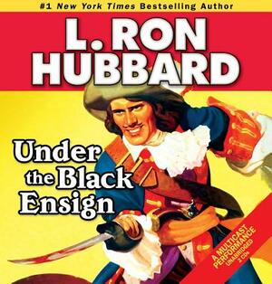 Under the Black Ensign by L. Ron Hubbard