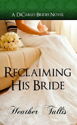 Reclaiming His Bride by Heather Tullis