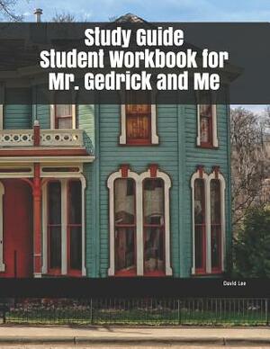 Study Guide Student Workbook for Mr. Gedrick and Me by David Lee