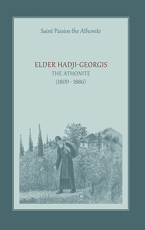 Elder Hadji-Georgis the Athonite 1809-1886 by Paisios of Mount Athos