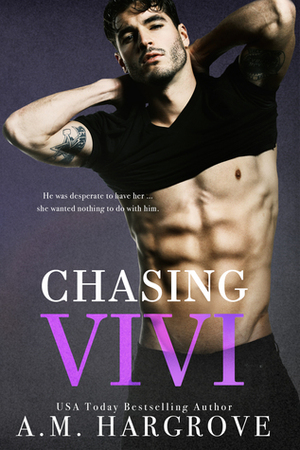 Chasing Vivi by A.M. Hargrove