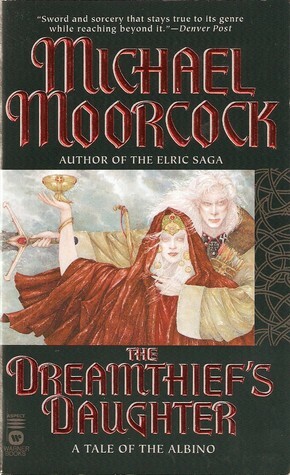 The Dreamthief's Daughter: A Tale of the Albino by Michael Moorcock