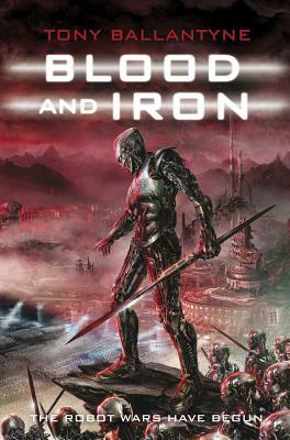 Blood and Iron by Tony Ballantyne