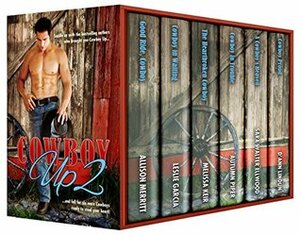 Cowboy Up 2 (Cowboy Up Box Set) by Sara Walter Ellwood, Melissa Keir, Leslie P. Garcia, Autumn Piper, D'Ann Lindun, Allison Merritt