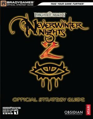 Neverwinter Nights 2 Official Strategy Guide by Brady Games