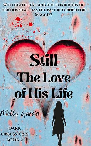 Still The Love of His Life  by Molly Garcia