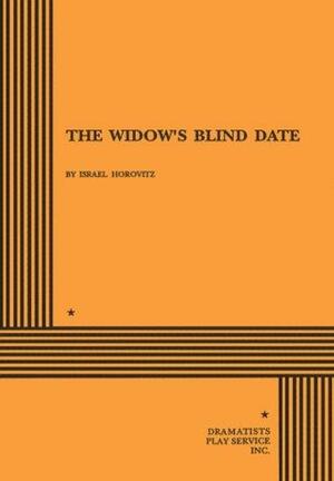 The Widow's Blind Date by Israel Horovitz