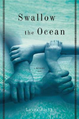 Swallow the Ocean: A Memoir by Laura M. Flynn