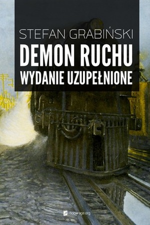 Demon ruchu. Wydanie uzupełnione by Stefan Grabiński
