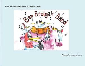 Ben Brolga's Band by Maureen Larter