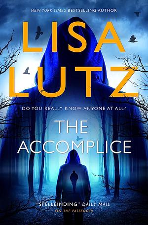 The Accomplice: A Novel by Lisa Lutz, Lisa Lutz