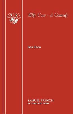 Silly Cow by Ben Elton