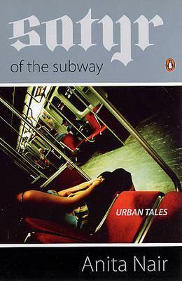 Satyr of the Subway by Anita Nair