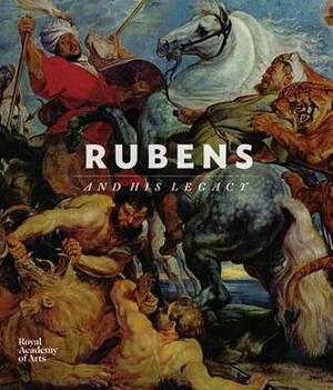 Rubens and His Legacy by Alexis Merle du Bourg, Tim Barringer, Arturo Galansino, David J. Howarth, Gerlinde Gruber, Nico Van Hout