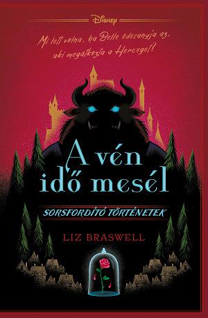 A vén idő mesél by Liz Braswell