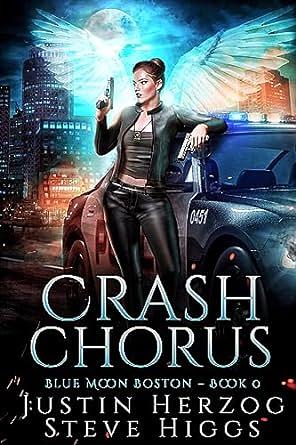 Crash Chorus by Justin Herzog, Justin Herzog, Steve Higgs