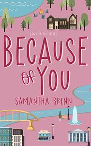 Because of You by Samantha Brinn