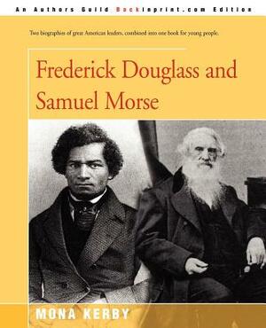 Frederick Douglass and Samuel Morse by Mona Kerby