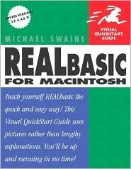 REALbasic for Macintosh: Visual QuickStart Guide by Michael Swaine