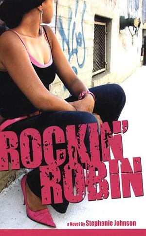 Rockin Robin by Stephanie Johnson, Stephanie Johnson